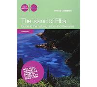 The island of Elba. Guide to the nature, history and itineraries