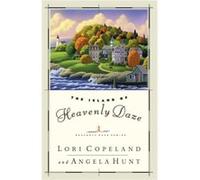 The Island of Heavenly Daze by Lori Copeland Angela Elwell Hunt, Lor Copeland, Lori Copeland (Auteur)