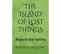 THE ISLAND OF LOST THINGS: Beyond the realms