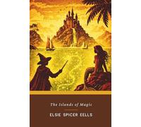 The Island of Magic: The Original 1922 Old World Fairy Tale