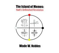 The Island of Memes: Haiti's Unfinished Revolution