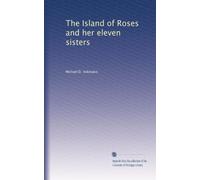 The Island of Roses and her eleven sisters or, The Dodecanese from the earliest time down to the present day. 6