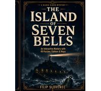 The Island of Seven Bells: An Interactive Mystery with 49 Puzzles, Ciphers & Maps