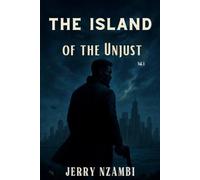 The Island of the Unjust: Volume I
