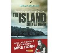 The Island, Seuls Au Monde - L'aventure Qui A Changé Ma Vie