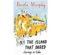 The Island That Dared Dervla Murphy (Auteur)