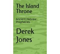 The Island Throne: Ancient Hebrew Prophecies