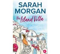 The Island Villa: Une romance sous le soleil de la Méditerranée par Sarah Morgan !