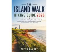 THE ISLAND WALK HIKING GUIDE 2026: A Practical Guide to Walking Prince Edward Island’s Coastal Route, with Itineraries, Route Planning, Accommodation, Gear, and Safety