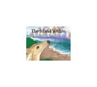 The Island Within: A Mindfulness Parable For All Ages