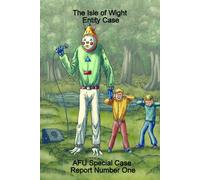 THE ISLE OF WIGHT ENTITY CASE: AFU Special Case Report Number One