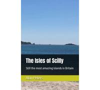 The Isles of Scilly: Still the most amazing islands in Britain