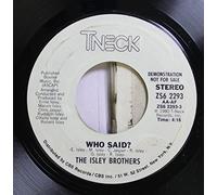 THE ISLEY BROTHERS - THE ISLEY BROTHERS 45 RPM Who Said? / (Can't You See) What You Do To Me?