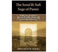 The Ismaili-Sufi Sage Of Pamir