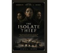 The Isolate Thief: Starring Mackenzie Foy, Odeya Rush, and Sean Bean, a lone Union outpost caretaker in the Civil War fights to survive when stolen ... a ruthless outlaw gang to her remote station.