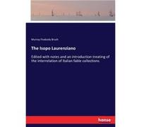 The Isopo Laurenziano Edited with notes and an introduction treating of the interrelation of Italian fable collections - Murray Peabody Brush - BoD Third Murray Peabody BrushMurray Peabody Brush (Aute