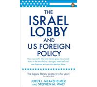 The Israel Lobby and US Foreign Policy