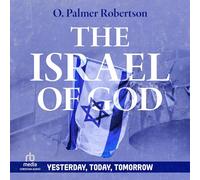 The Israel of God: Yesterday, Today, Tomorrow