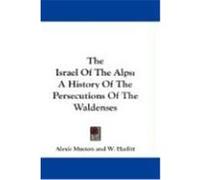 The Israel of the Alps Alexis Muston (Auteur)