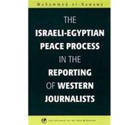 The Israeli-Egyptian Peace Process in the Reporting of Western Journalists, Civic Discourse for the Third Millennium Mohammed El Nawawy, Mohammed El-Nawawy (Auteur)