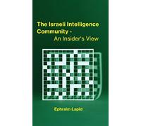 The Israeli Intelligence Community: An Insider's View