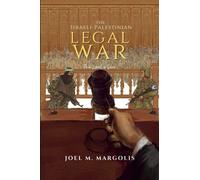 The Israeli - Palestinian Legal War: This Land Is Ours
