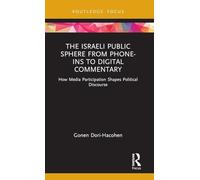 The Israeli Public Sphere from Phone-ins to Digital Commentary