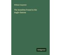 The Israelites Found in the Anglo-Saxons