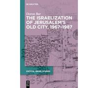 The Israelization of Jerusalem’s Old City, 1967-1987