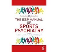 The ISSP Manual of Sport Psychiatry - [Livre en VO] Ira D Glick, Dan Begal, Danielle Kamis (Auteur)