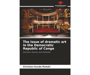 The issue of dramatic art in the Democratic Republic of Congo: Evolution, themes, and characters