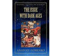 The Issue With Dark Ages (History: Fiction Or Science?)