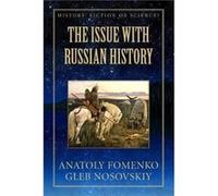 The Issue with Russian History by Anatoly T Fomenko Anatoly T Fomenko (Auteur)