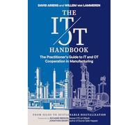 The IT/OT Handbook: The Practitioner's Guide to IT and OT Cooperation in Manufacturing: From Silos to Sustainable Digitalization