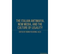 The Italian Antimafia, New Media, And The Culture Of Legality