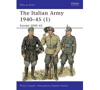 The Italian Army 1940-45: (1) Europe 1940-43