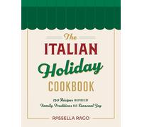 The Italian Celebration Cookbook: Family Recipes for Year-round Festivities