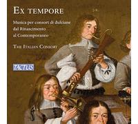 The Italian Consort - Ex Tempore - Musique Pour Consort De Dulciane