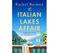 The Italian Lakes Affair A BRAND NEW wish-you-were-here forbidden romance for 2026 - Rachel Barnett - Boldwood Books - ebook (ePub) - Livre