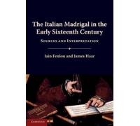 The Italian Madrigal In The Early Sixteenth Century