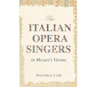 The Italian Opera Singers in Mozart's Vienna