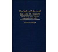 The Italian Police And The Rise Of Fascism