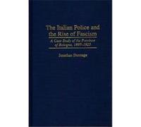 The Italian Police and the Rise of Fascism Jonathan Dunnage (Auteur)