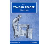 The Italian Reader: Pinocchio: An Interlinear Italian-English for Italian Language Learners, Word for Word Translation
