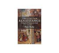 The Italian Renaissance: Culture and Society in Italy