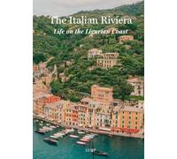 The Italian Riviera: Life on the Ligurian Coast