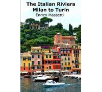 The Italian Riviera Milan To Turin