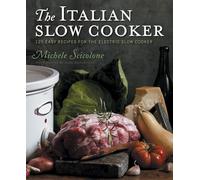 The Italian Slow Cooker: 125 Easy Recipes for the Electric Slow Cooker