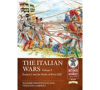 The Italian Wars: Francis I and the Battle of Pavia 1525