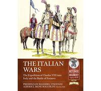 The Italian Wars: The Expedition of Charles VIII into Italy and the Battle of Fornovo
